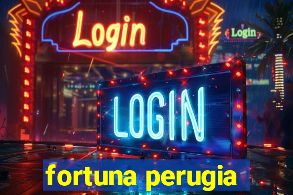 fortuna perugia