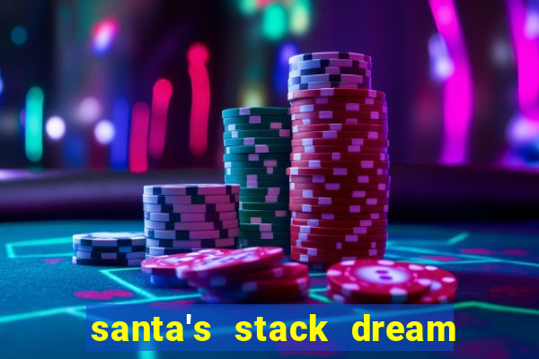 santa's stack dream drop slot