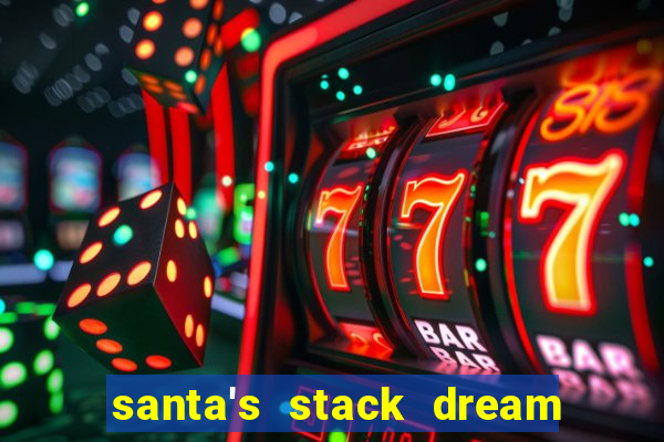 santa's stack dream drop slot