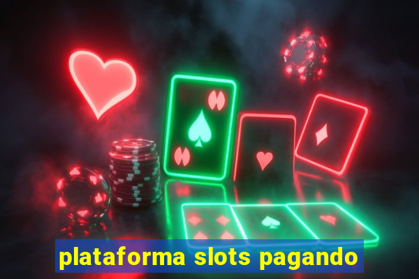 plataforma slots pagando