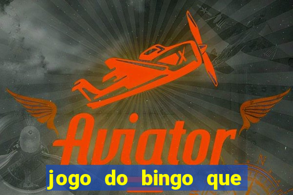 jogo do bingo que ganha dinheiro