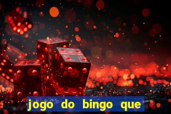 jogo do bingo que ganha dinheiro