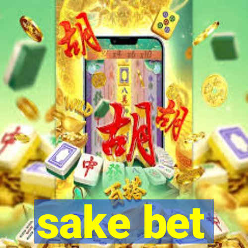 sake bet