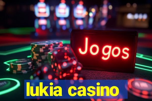 lukia casino