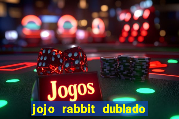 jojo rabbit dublado google drive