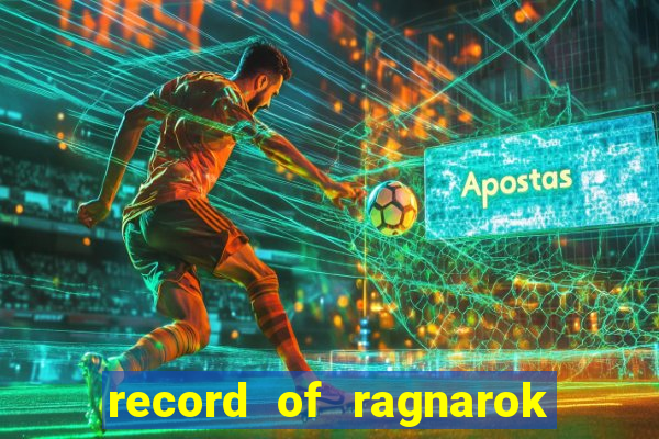 record of ragnarok 3 temporada ep 1