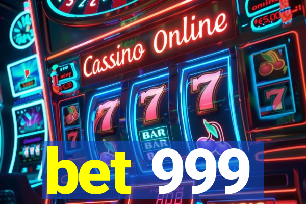 bet 999