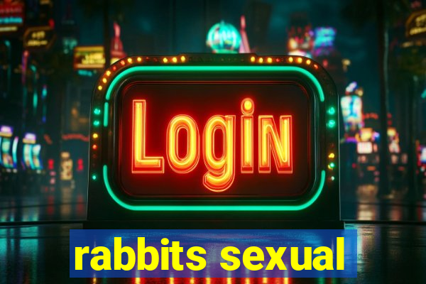 rabbits sexual