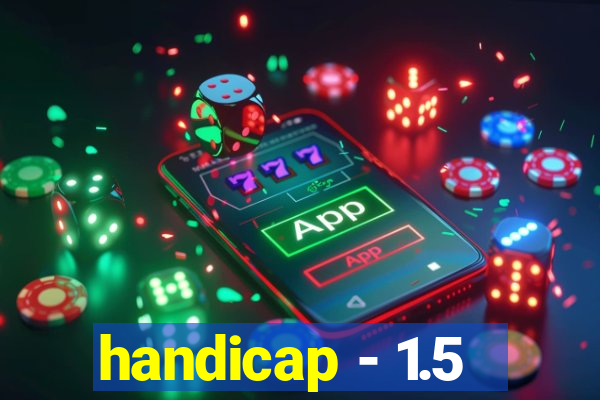 handicap - 1.5