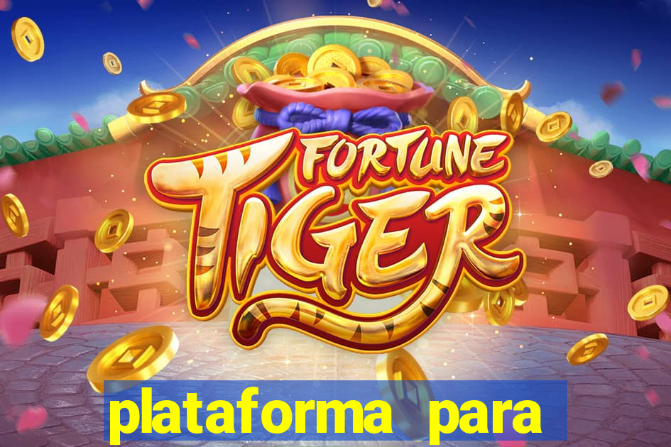 plataforma para jogar de gra?a fortune tiger