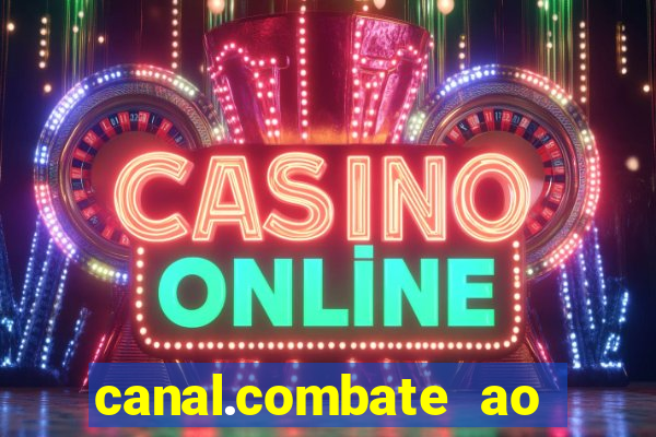 canal.combate ao vivo multicanais