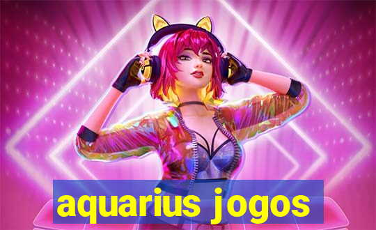 aquarius jogos