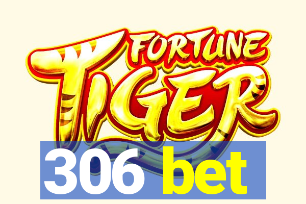 306 bet