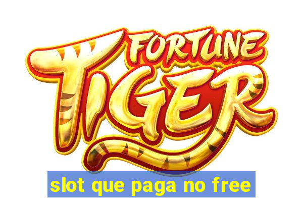 slot que paga no free