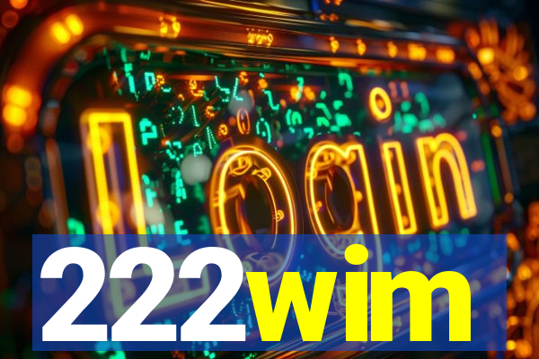 222wim