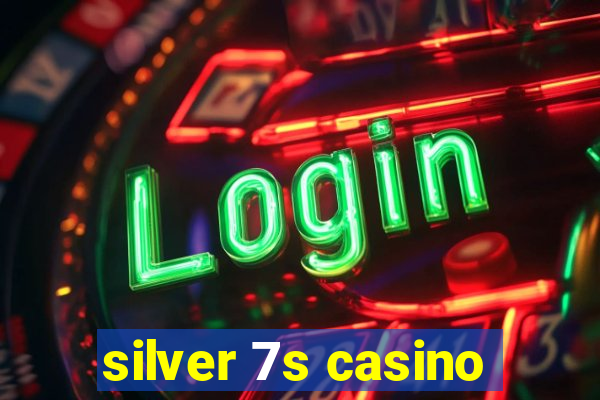 silver 7s casino