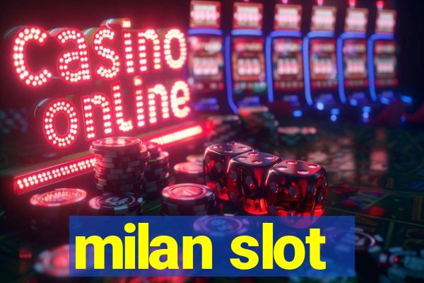 milan slot