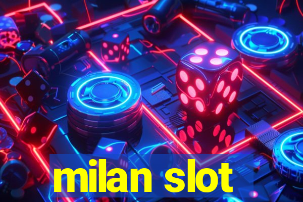 milan slot