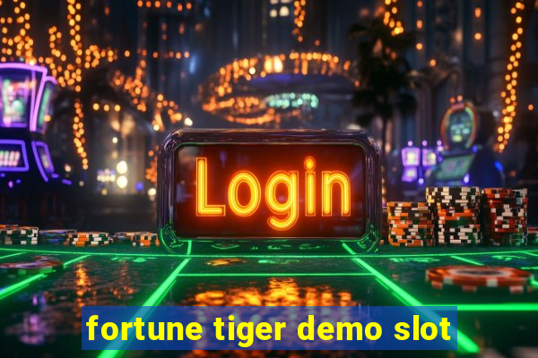 fortune tiger demo slot