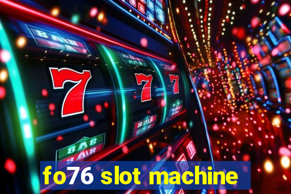 fo76 slot machine