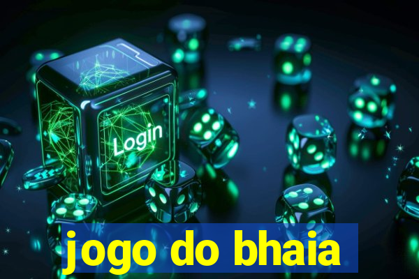 jogo do bhaia