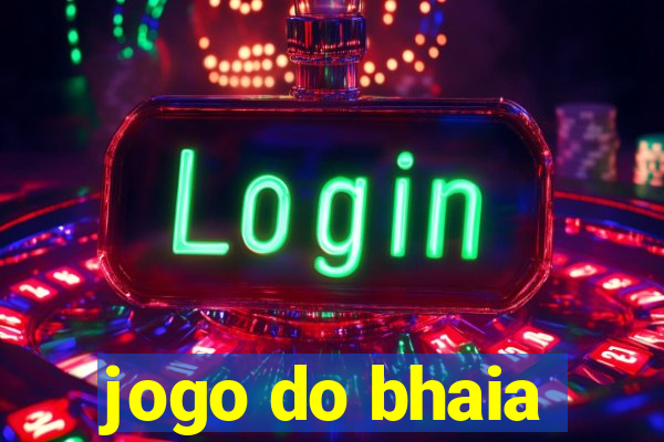 jogo do bhaia