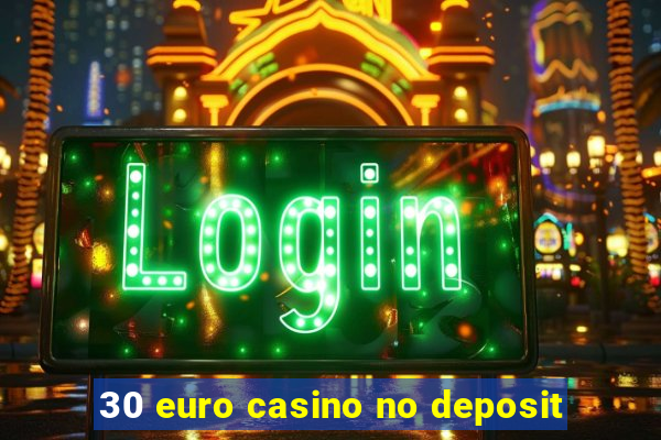 30 euro casino no deposit