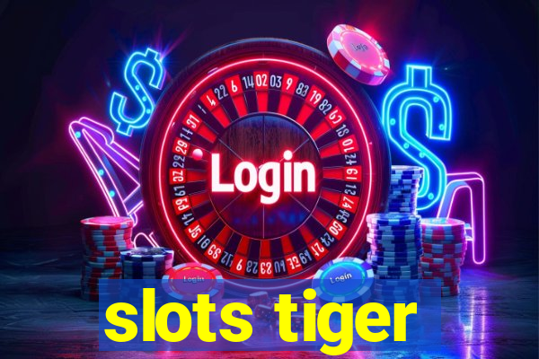 slots tiger