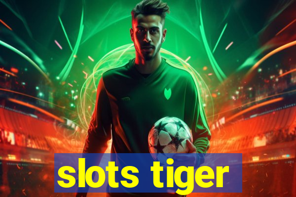 slots tiger