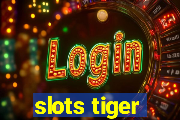 slots tiger