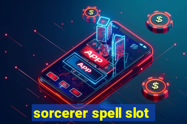 sorcerer spell slot