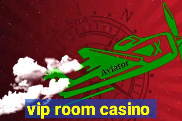 vip room casino