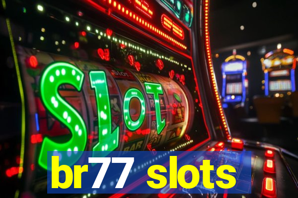 br77 slots