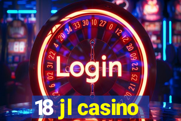 18 jl casino