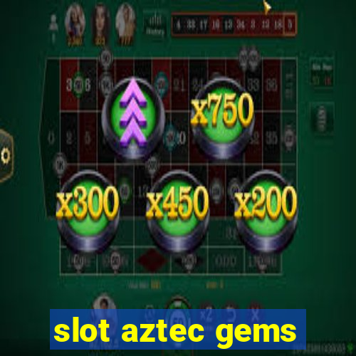 slot aztec gems