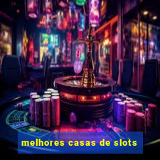 melhores casas de slots