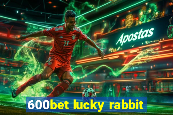 600bet lucky rabbit