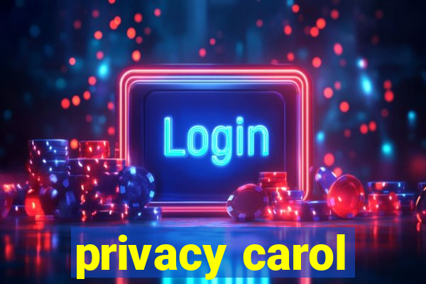 privacy carol