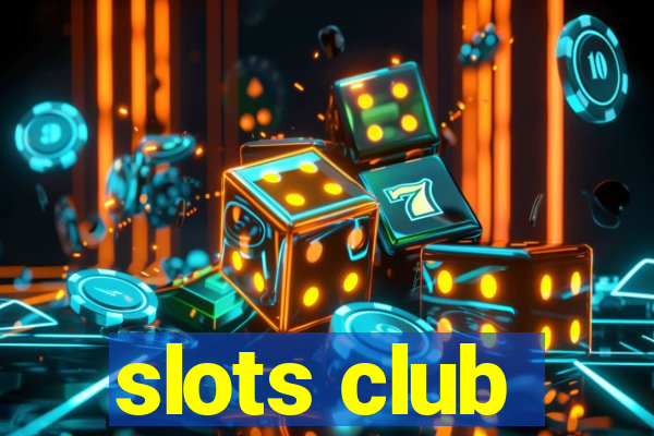 slots club