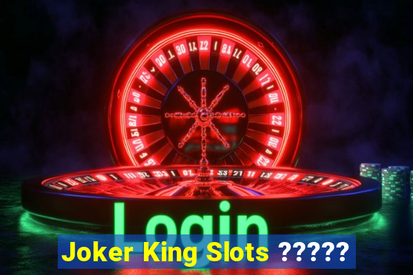 Joker King Slots ?????