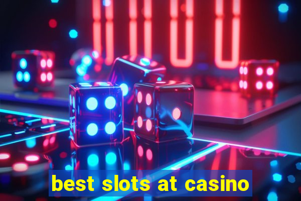 best slots at casino