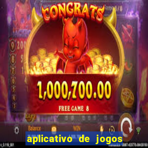 aplicativo de jogos que paga dinheiro de verdade