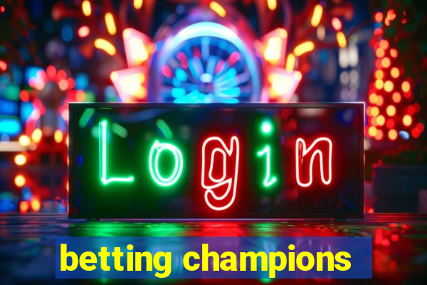 betting champions