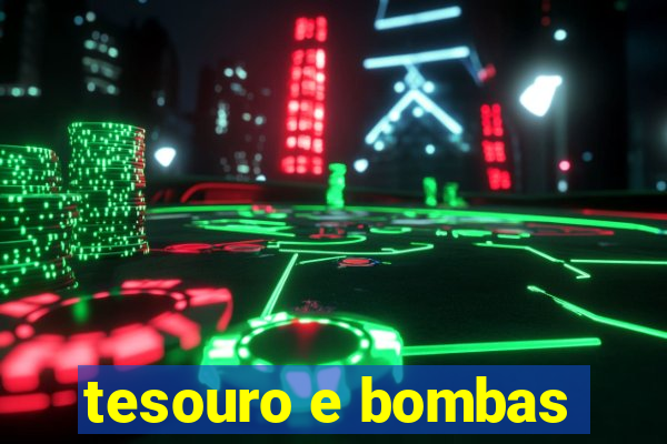 tesouro e bombas