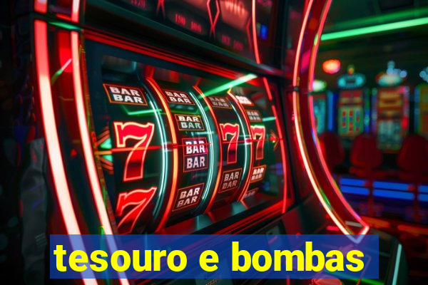 tesouro e bombas