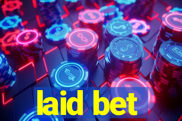 laid bet