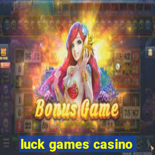 luck games casino