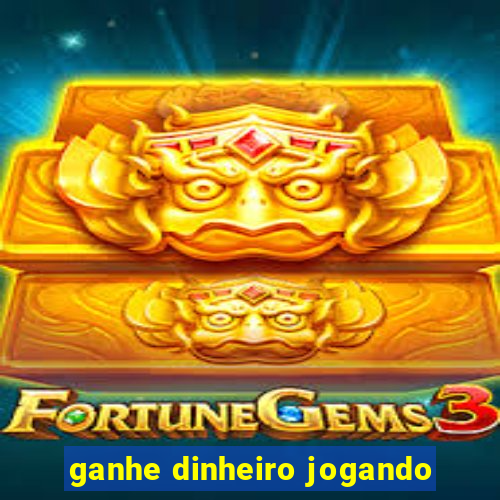 ganhe dinheiro jogando