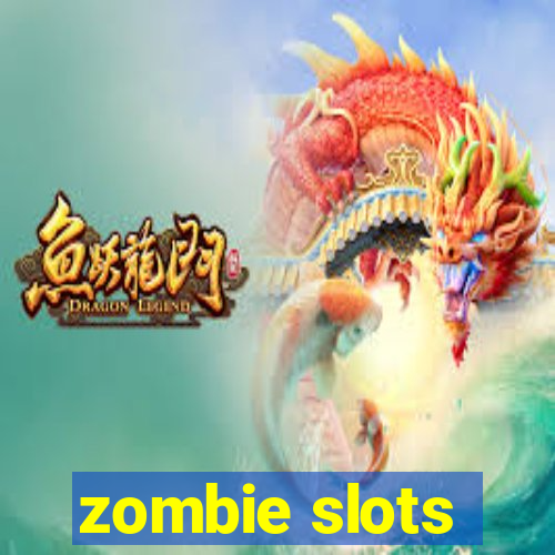 zombie slots