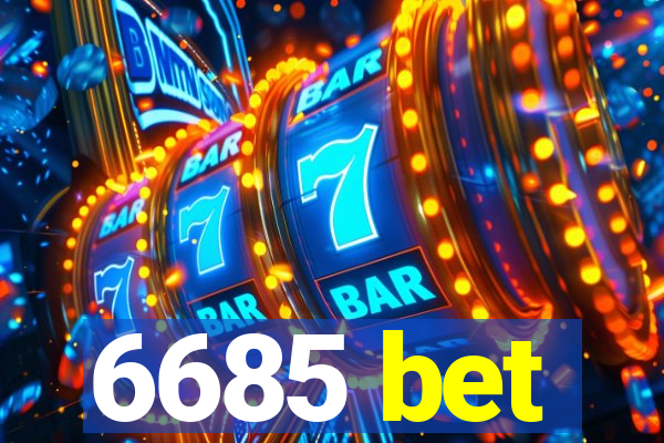 6685 bet